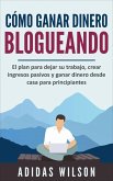 Cómo ganar dinero blogueando (eBook, ePUB)