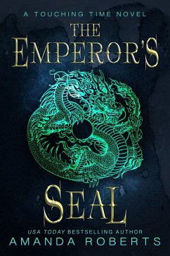 The Emperor's Seal: A Time Travel Romance (Touching Time, #1) (eBook, ePUB) - Roberts, Amanda