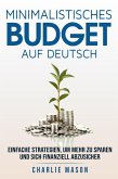 Minimalistisches Budget Auf Deutsch/ Minimalist budget in German: Einfache Strategien, um mehr zu sparen und sich finanziell abzusichern (eBook, ePUB)
