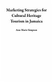 Marketing Strategies for Cultural Heritage Tourism in Jamaica (eBook, ePUB)