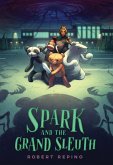 Spark and the Grand Sleuth (eBook, ePUB)