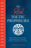 The Real Toltec Prophecies (eBook, ePUB)