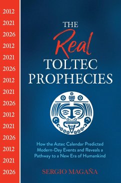The Real Toltec Prophecies (eBook, ePUB) - Magaña, Sergio