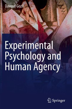 Experimental Psychology and Human Agency - Gozli, Davood