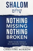 Shalom - Nothing Missing Nothing Broken