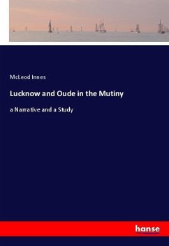 Lucknow and Oude in the Mutiny - Innes, McLeod