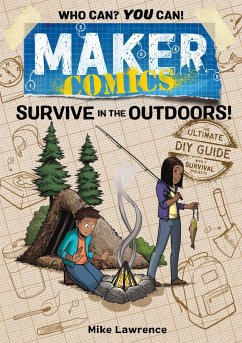 Maker Comics: Survive in the Outdoors! - Lawrence, Mike