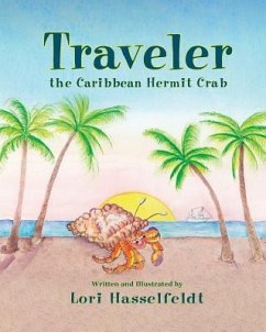Traveler, the Caribbean Hermit Crab - Hasselfeldt, Lori