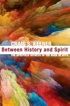 Between History and Spirit - Keener, Craig S.