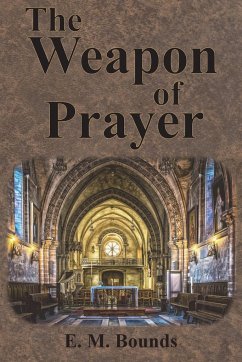 The Weapon of Prayer - Bounds, E. M.