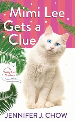 Mimi Lee Gets a Clue: A Sassy Cat Mystery - Chow, Jennifer J.