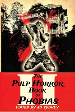 The Pulp Horror Book of Phobias, Vol II