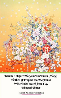 Islamic Folklore Maryam Bin Imran (Mary) Mother of Prophet Isa AS (Jesus) and The Bird Created from Clay - Foundation, Jannah An-Nur