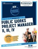 Public Works Project Manager II, III, IV (C-4969): Passbooks Study Guide Volume 4969