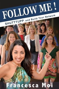 Follow Me: Shutttupp and build your network - Moi, Francesca