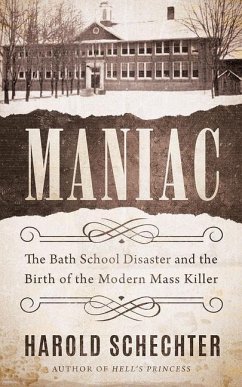 Cover Maniac: The Bath School Disaster and the Birth of the Modern Mass Killer