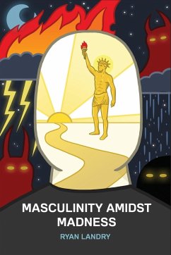 Masculinity Amidst Madness - Landry, Ryan