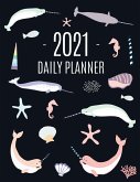 Narwhal Daily Planner 2021: Beautiful Monthly 2021 Agenda Year Scheduler 12 Months: January - December 2021 Large Funny Animal Planner with Marine
