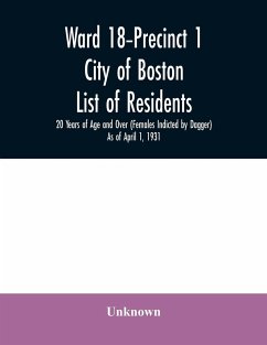 Ward 18-Precinct 1; City of Boston; List of residents; 20 Years of Age and Over (Females Indicted by Dagger) As of April 1, 1931 - Unknown