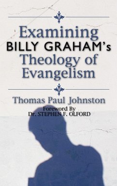 Examining Billy Graham's Theology of Evangelism - Johnston, Thomas P.