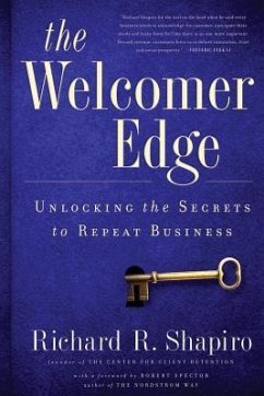 The Welcomer Edge: Unlocking the Secrets to Repeat Business - Shapiro, Richard R.