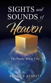 Sights and Sounds of Heaven: The Pearly White City