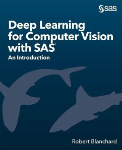 Deep Learning for Computer Vision with SAS: An Introduction - Blanchard, Robert