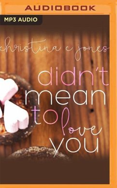 Didn't Mean to Love You - Jones, Christina C.