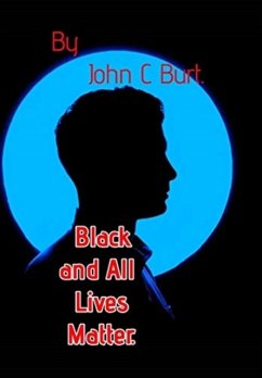 Black and All Lives Matter. - Burt, John C