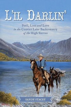L'Il Darlin': Peril, Loss and Love in the Convict Lake Backcountry of the High Sierras - Stacey, Sandy