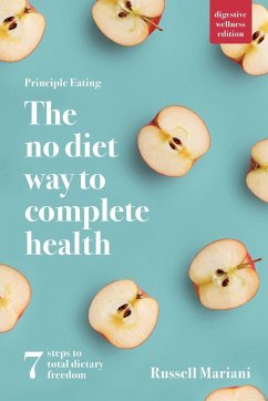 Principle Eating - The No Diet Way to Complete Health - Mariani, Russell