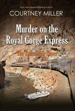 Murder on the Royal Gorge Express, A Columbine Caper - Miller, Courtney