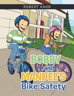 Bobby and Mandee's Bike Safety - Kahn, Robert