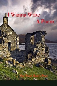 I Wanna Write a Poem - Poet, The Poor Man's