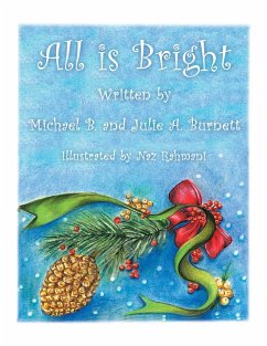All Is Bright - Burnett, Michael B.; Burnett, Julie A.