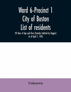 Ward 6-Precinct 1; City of Boston; List of residents; 20 Years of Age and Over (Females Indicted by Dagger) As of April 1, 1926 - Unknown