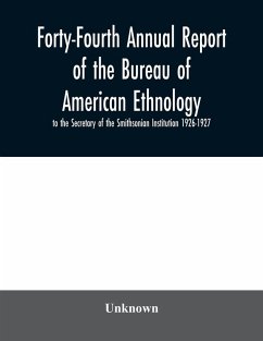 Forty-Fourth Annual report of the Bureau of American Ethnology to the Secretary of the Smithsonian Institution 1926-1927 - Unknown