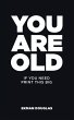 You Are Old - Bild 1
