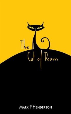 The Cat of Doom: The Man who let the Cat of Doom out of the Bag - A Surreal Apocalyptic Fantasy With Poetical and Musical Interludes - Henderson, Mark