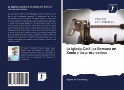 La Iglesia Católica Romana en Kenia y los preservativos - Ochieng', Ephraim