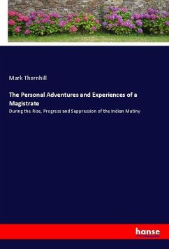 The Personal Adventures and Experiences of a Magistrate - Thornhill, Mark