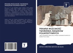 PRAWNA MO¿LIWO¿¿ TWORZENIA ZWI¿ZKÓW POLIAFEKTYWNYCH - Batista Da Silva, Eryka Christina