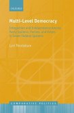 Multi-Level Democracy: Integration and Independence Among Party Systems, Parties, and Voters in Seven Federal Systems