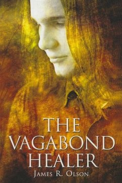 The Vagabond Healer - Olson, James R.