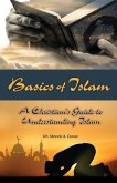 Basics of Islam: A Christian's Guide to Understanding Islam