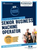 Senior Business Machine Operator (C-1896): Passbooks Study Guide Volume 1896