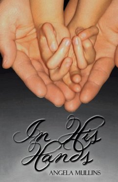 In His Hands - Mullins, Angela