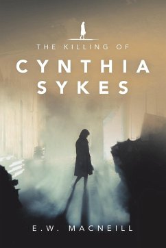 The Killing of Cynthia Sykes - Macneill, E. W.