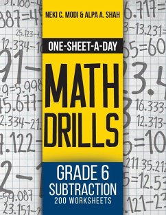 One-Sheet-A-Day Math Drills: Grade 6 Subtraction - 200 Worksheets (Book 18 of 24) - Modi, Neki C.; Shah, Alpa A.