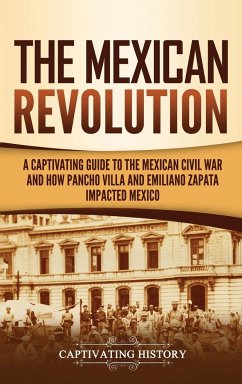 The Mexican Revolution - History, Captivating